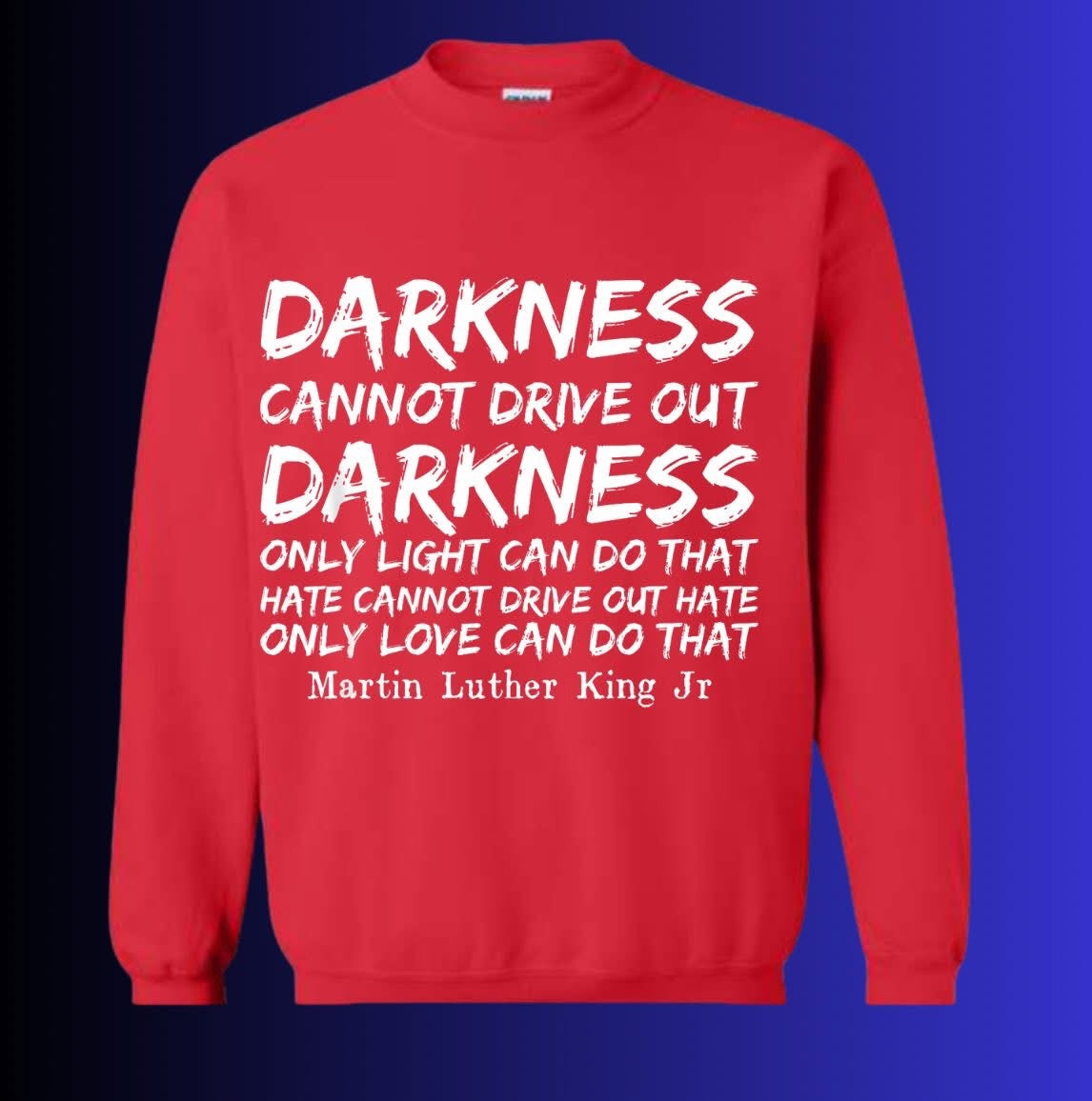 Darkness cannot Drive Out Darkness
