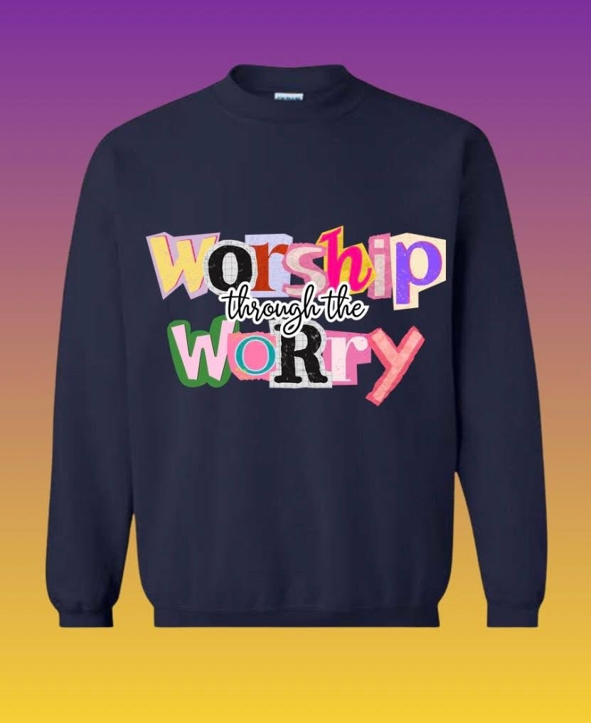 Worship through the Worry