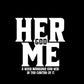 Her/Him + God +Me